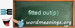 WordMeaning blackboard for fitted out(p)